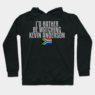 I'd rather be watching Kevin Anderson Hoodie